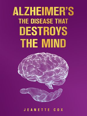 cover image of Alzheimer's the Disease That Destroys the Mind